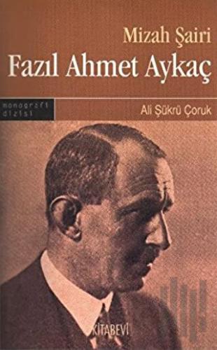 Mizah Şairi: Fazıl Ahmet Aykaç | Kitap Ambarı