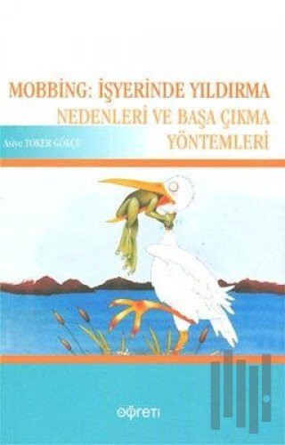 Mobbing: İşyerinde Yıldırma Nedenleri ve Başa Çıkma Yöntemleri | Kitap