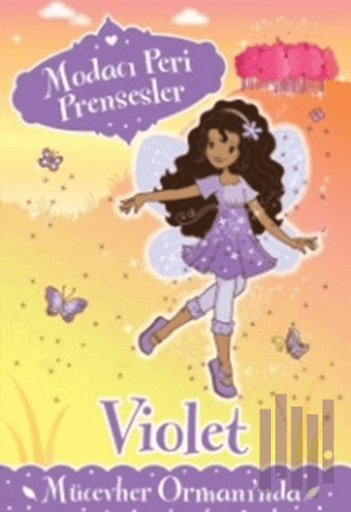 Modacı Peri Prensesler - Violet Mücevher Ormanı'nda | Kitap Ambarı