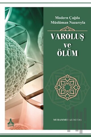 Modern Çağda Müslüman Nazarıyla Varoluş ve Ölüm | Kitap Ambarı