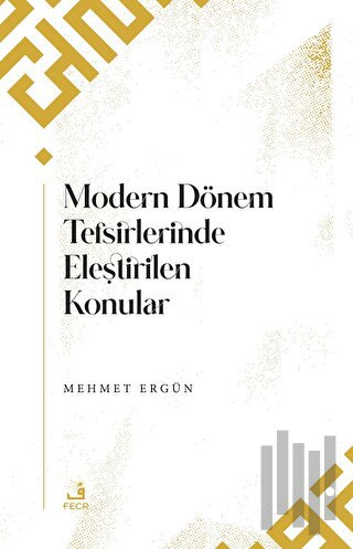 Modern Dönem Tefsirlerinde Eleştirilen Konular | Kitap Ambarı