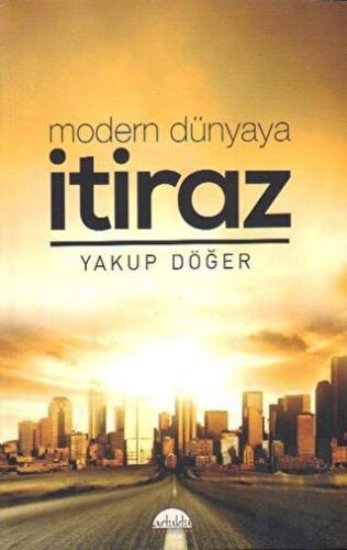 Modern Dünyaya İtiraz | Kitap Ambarı