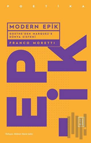 Modern Epik - Goethe’den Marquez’e Dünya Sistemi | Kitap Ambarı