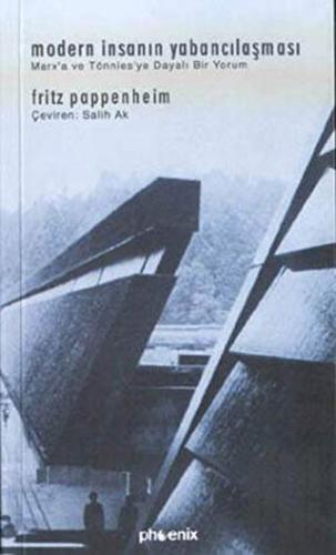 Modern İnsanın Yabancılaşması Marx’a ve Tönnies’ye Dayalı Bir Yorum | 