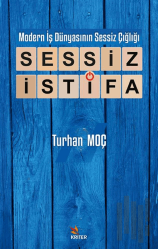 Modern İş Dünyasının Sessiz Çığlığı: Sessiz İstifa | Kitap Ambarı