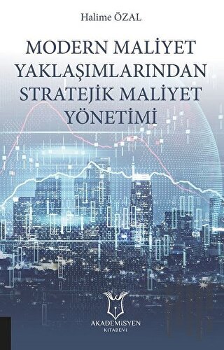 Modern Maliyet Yaklaşımlarından Stratejik Maliyet Yönetimi | Kitap Amb