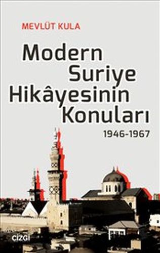 Modern Suriye Hikayesinin Konuları 1946-1967 | Kitap Ambarı