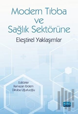 Modern Tıbba ve Sağlık Sektörüne Eleştirel Yaklaşımlar | Kitap Ambarı