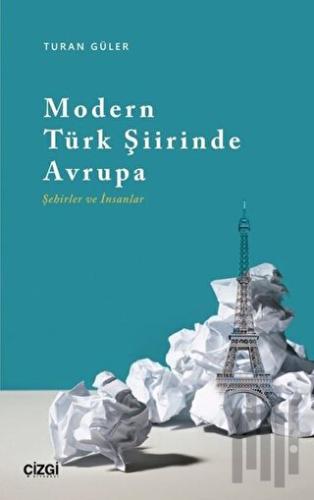 Modern Türk Şiirinde Avrupa (Şehirler ve İnsanlar) | Kitap Ambarı