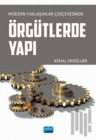 Modern Yaklaşımlar Çerçevesinde Örgütlerde Yapı | Kitap Ambarı