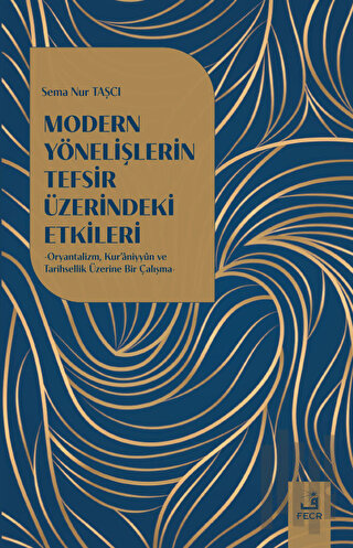 Modern Yönelişlerin Tefsir Üzerindeki Etkileri | Kitap Ambarı