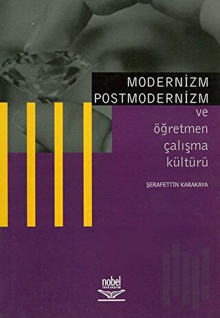 Modernizm Postmodernizm ve Öğretmen Çalışma Kültürü | Kitap Ambarı