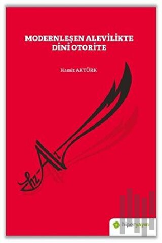 Modernleşen Alevilikte Dini Otorite | Kitap Ambarı