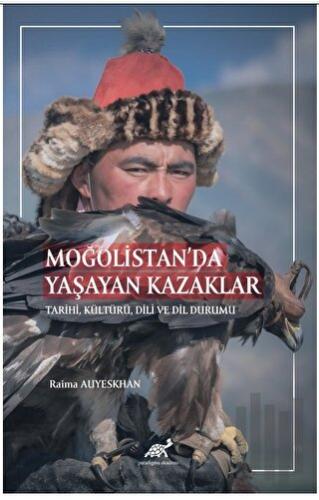 Moğolistan’da Yaşayan Kazaklar Tarihi, Kültürü, Dili ve Dil Durumu | K