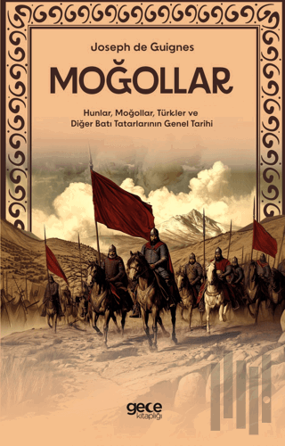 Moğollar - Hunlar, Moğollar, Türkler ve Diğer Batı Tatarlarının Genel 