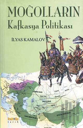 Moğolların Kafkasya Politikası | Kitap Ambarı