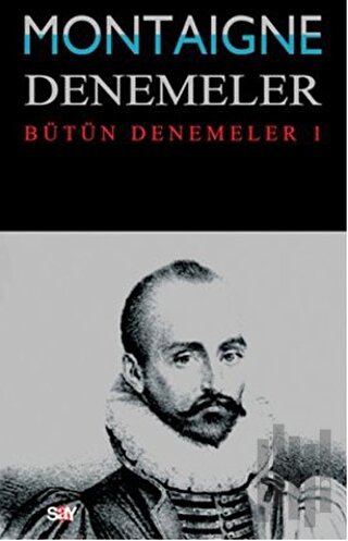 Montaigne Denemeler - Bütün Denemeler 1 | Kitap Ambarı