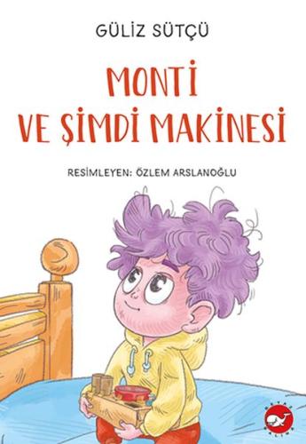 Monti ve Şimdi Makinesi | Kitap Ambarı