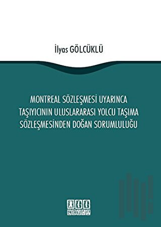 Montreal Sözleşmesi Uyarınca Taşıyıcının Uluslararası Yolcu Taşıma Söz