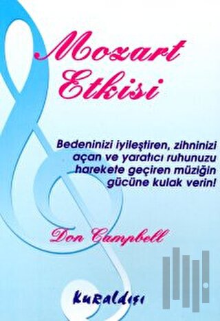 Mozart Etkisi Bedeninizi İyileştiren, Zihninizi Açan ve Yaratıcı Ruhun