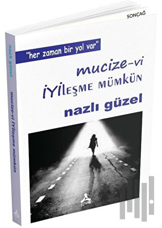 Mucizevi İyileşme Mümkün - Her Zaman Bir Yol Var | Kitap Ambarı