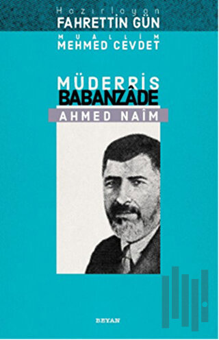 Müderris Babanzade Ahmed Naim | Kitap Ambarı