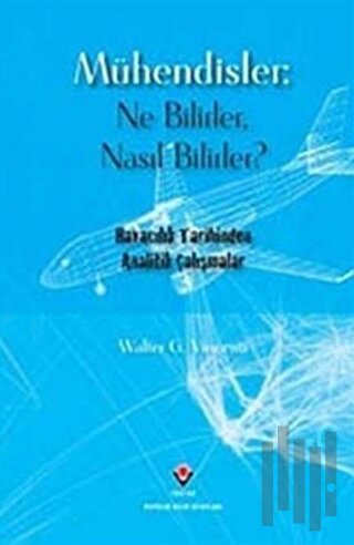 Mühendisler: Ne Bilirler / Nasıl Bilirler? (Ciltli) | Kitap Ambarı