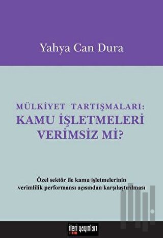 Mülkiyet Tartışmaları: Kamu İşletmeleri Verimsiz mi? | Kitap Ambarı