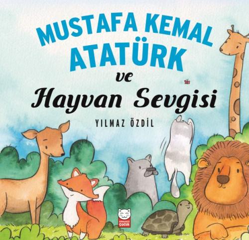 Mustafa Kemal Atatürk ve Hayvan Sevgisi | Kitap Ambarı