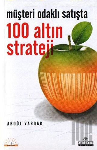 Müşteri Odaklı Satışta 100 Altın Strateji | Kitap Ambarı