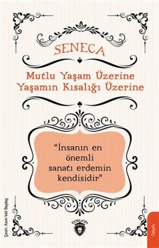 Mutlu Yaşam Üzerine Yaşamın Kısalığı Üzerine | Kitap Ambarı