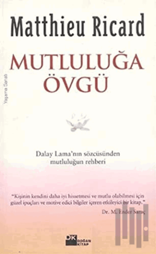 Mutluluğa Övgü Dalay Lama’nın Sözcüsünden Mutluluğun Rehberi | Kitap A