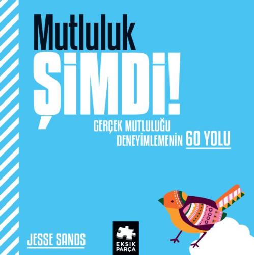 Mutluluk Şimdi! (Ciltli) | Kitap Ambarı