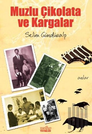 Muzlu Çikolata ve Kargalar | Kitap Ambarı