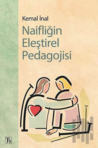 Naifliğin Eleştirel Pedagojisi | Kitap Ambarı