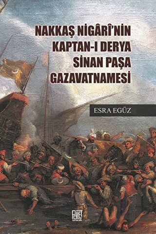 Nakkaş Nigari'nin Kaptan-ı Derya Sinan Paşa Gazavatnamesi | Kitap Amba