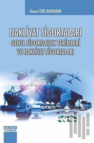 Nakliyat Sigortaları Genel Sigortacılık Terimleri ve Nakliyat Sigortal