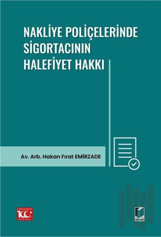 Nakliye Poliçelerinde Sigortacının Halefiyet Hakkı | Kitap Ambarı