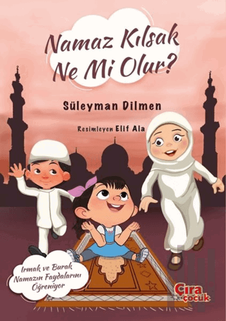 Namaz Kılsak Ne Mi Olur? | Kitap Ambarı