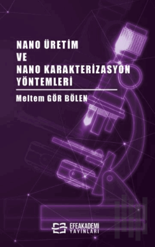 Nano Üretim ve Nano Karakterizasyon Yöntemleri | Kitap Ambarı