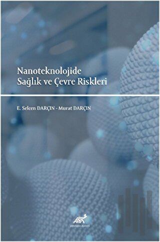 Nanoteknolojide Sağlık ve Çevre Riskleri | Kitap Ambarı