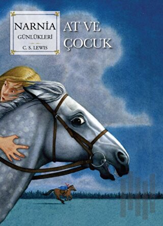 Narnia Günlükleri 3 - At ve Çocuk | Kitap Ambarı