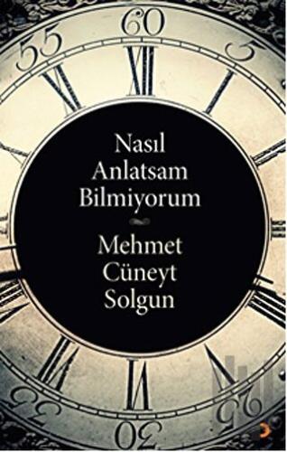 Nasıl Anlatsam Bilmiyorum | Kitap Ambarı