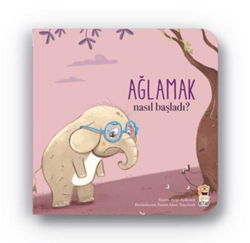 Nasıl Başladı - Ağlamak (Ciltli) | Kitap Ambarı