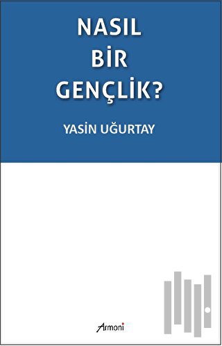 Nasıl Bir Gençlik? | Kitap Ambarı