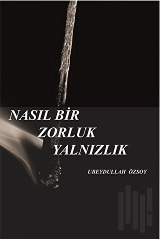 Nasıl Bir Zorluk Yalnızlık | Kitap Ambarı