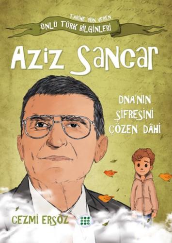 Nasıl Dâhi Oldum? Aziz Sancar – Dna’nın Şifresini Çözen Dâhi | Kitap A