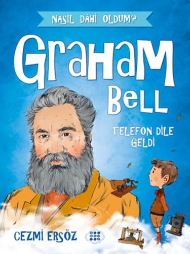 Graham Bell - Telefon Dile Geldi | Kitap Ambarı