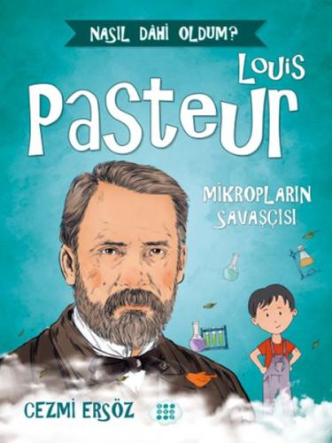 Louis Pasteur - Mikropların Savaşçısı | Kitap Ambarı