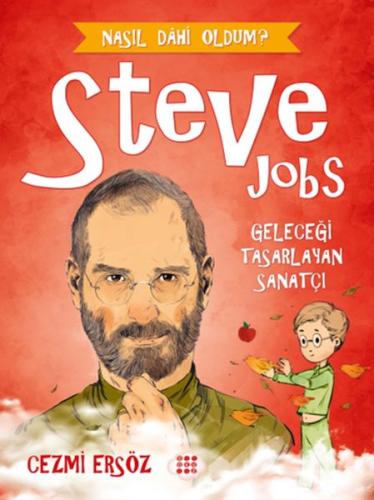 Steve Jobs - Geleceği Tasarlayan Sanatçı | Kitap Ambarı